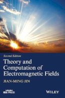 Jian-Ming Jin - Theory and Computation of Electromagnetic Fields - 9781119108047 - V9781119108047