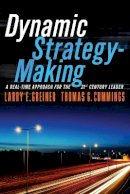 Larry E. Greiner - Dynamic Strategy-Making: A Real-Time Approach for the 21st Century Leader - 9781119116608 - V9781119116608