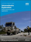 Niels Grobbe - Seismoelectric Exploration: Theory, Experiments, and Applications - 9781119127376 - V9781119127376