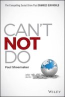 Paul Shoemaker - Can´t Not Do: The Compelling Social Drive that Changes Our World - 9781119131595 - V9781119131595