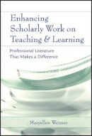 Maryellen Weimer - Enhancing Scholarly Work on Teaching and Learning: Professional Literature that Makes a Difference - 9781119132059 - V9781119132059