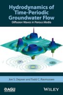 Joe S. Depner - Hydrodynamics of Time-Periodic Groundwater Flow: Diffusion Waves in Porous Media - 9781119133940 - V9781119133940