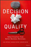 Carl Spetzler - Decision Quality: Value Creation from Better Business Decisions - 9781119144670 - V9781119144670