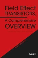 Pouya Valizadeh - Field Effect Transistors, A Comprehensive Overview: From Basic Concepts to Novel Technologies - 9781119155492 - V9781119155492