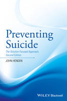 John Henden - Preventing Suicide: The Solution Focused Approach - 9781119162957 - V9781119162957