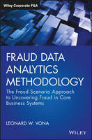 Leonard W. Vona - Fraud Data Analytics Methodology: The Fraud Scenario Approach to Uncovering Fraud in Core Business Systems - 9781119186793 - V9781119186793