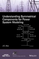 J. C. das - Understanding Symmetrical Components for Power System Modeling - 9781119226857 - V9781119226857