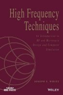 Joseph F. White - High Frequency Techniques: An Introduction to RF and Microwave Design and Computer Simulation - 9781119244509 - V9781119244509