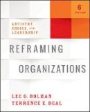 Lee G. Bolman - Reframing Organizations: Artistry, Choice, and Leadership - 9781119281825 - V9781119281825