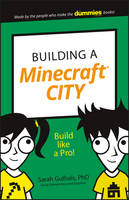 Sarah Guthals - Building a Minecraft City: Build Like a Pro! - 9781119316411 - V9781119316411