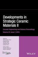 Waltraud M. Kriven (Ed.) - Developments in Strategic Ceramic Materials II: A Collection of Papers Presented at the 40th International Conference on Advanced Ceramics and Composites, January 24-29, 2016, Daytona Beach, Florida, Volume 37, Issue 7 - 9781119321781 - V9781119321781