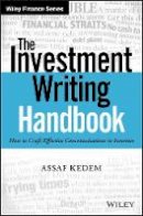 Assaf Kedem - The Investment Writing Handbook: How to Craft Effective Communications to Investors - 9781119356721 - V9781119356721