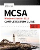 William Panek - MCSA Windows Server 2016 Complete Study Guide: Exam 70-740, Exam 70-741, Exam 70-742, and Exam 70-743 - 9781119359142 - V9781119359142