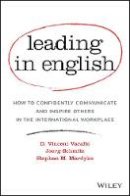 D. Vincent Varallo - Leading in English: How to Confidently Communicate and Inspire Others in the International Workplace - 9781119361305 - V9781119361305