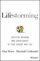 Alan Weiss - Lifestorming: Creating Meaning and Achievement in Your Career and Life - 9781119366126 - V9781119366126
