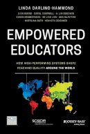 Linda Darling-Hammond - Empowered Educators: How High-Performing Systems Shape Teaching Quality Around the World - 9781119369608 - V9781119369608