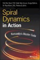 Don Edward Beck - Spiral Dynamics in Action: Humanity´s Master Code - 9781119387183 - V9781119387183