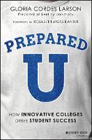 Gloria Cordes Larson - PreparedU: How Innovative Colleges Drive Student Success - 9781119402398 - V9781119402398