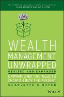 Charlotte Beyer - Wealth Management Unwrapped, Revised and Expanded: Unwrap What You Need to Know and Enjoy the Present - 9781119403692 - V9781119403692