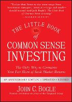 John C. Bogle - The Little Book of Common Sense Investing: The Only Way to Guarantee Your Fair Share of Stock Market Returns - 9781119404507 - V9781119404507