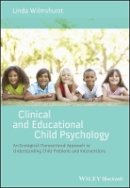 Linda Wilmshurst - Clinical and Educational Child Psychology: An Ecological-Transactional Approach to Understanding Child Problems and Interventions - 9781119952251 - V9781119952251