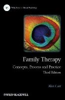 Alan Carr - Family Therapy: Concepts, Process and Practice - 9781119954651 - V9781119954651