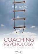 Ho Law - Coaching Psychology: A Practitioner´s Guide - 9781119954675 - V9781119954675