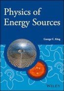 George C. King - Physics of Energy Sources - 9781119961673 - V9781119961673