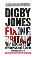 Lord Digby Jones - Fixing Britain: The Business of Reshaping Our Nation - 9781119963974 - V9781119963974