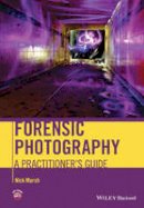 Nick Marsh - Forensic Photography: A Practitioner´s Guide - 9781119975823 - V9781119975823