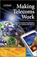 Geoff Varrall - Making Telecoms Work: From Technical Innovation to Commercial Success - 9781119976417 - V9781119976417