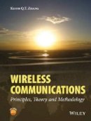 Keith Q. T. Zhang - Wireless Communications: Principles, Theory and Methodology - 9781119978671 - V9781119978671