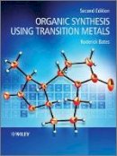 Roderick Bates - Organic Synthesis Using Transition Metals - 9781119978947 - V9781119978947