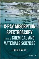 John Evans - X-ray Absorption Spectroscopy for the Chemical and Materials Sciences - 9781119990901 - V9781119990901
