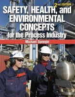 Michael Speegle - Safety, Health, and Environmental Concepts for the Process Industry - 9781133013471 - V9781133013471