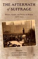 Julie V. Gottlieb - The Aftermath of Suffrage: Women, Gender, and Politics in Britain, 1918-1945 - 9781137015341 - V9781137015341