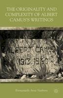 E. Vanborre (Ed.) - The Originality and Complexity of Albert Camus’s Writings - 9781137276537 - V9781137276537