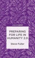 Steve Fuller - Preparing for Life in Humanity 2.0 - 9781137277060 - V9781137277060