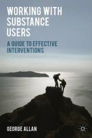 George Allan - Working with Substance Users: A Guide to Effective Interventions - 9781137278043 - V9781137278043