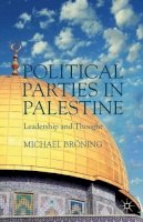 M. Bröning - Political Parties in Palestine: Leadership and Thought - 9781137296924 - V9781137296924