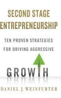 Daniel J. Weinfurter - Second Stage Entrepreneurship: Ten Proven Strategies for Driving Aggressive Growth - 9781137302588 - V9781137302588