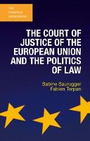 Sabine Saurugger - The Court of Justice of the European Union and the Politics of Law - 9781137320261 - V9781137320261