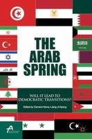 Clement Henry - The Arab Spring: Will It Lead to Democratic Transitions? - 9781137344038 - V9781137344038