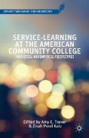 A. Traver (Ed.) - Service-Learning at the American Community College: Theoretical and Empirical Perspectives - 9781137361707 - V9781137361707