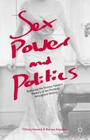 Tiffiany Howard - Sex, Power, and Politics: Exploring the Femme Fatale´s Mastery of the Political throughout History - 9781137363688 - V9781137363688