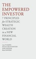 C. Puempin - The Empowered Investor: 7 Principles for Strategic Wealth Creation in a New Financial World - 9781137366863 - V9781137366863