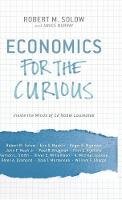 Robert M. Solow (Ed.) - Economics for the Curious: Inside the Minds of 12 Nobel Laureates - 9781137383587 - V9781137383587