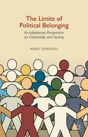 Mark Edwards - The Limits of Political Belonging: An Adaptionist Perspective on Citizenship and Society - 9781137385857 - V9781137385857