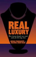 Pinkhasov, Misha, Nair, Rachna Joshi - Real Luxury: How Luxury Brands Can Create Value for the Long Term - 9781137395566 - V9781137395566