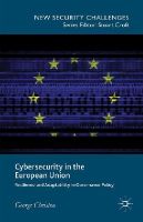 George Christou - Cybersecurity in the European Union: Resilience and Adaptability in Governance Policy - 9781137400512 - V9781137400512